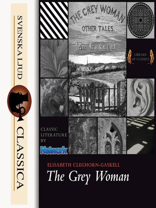 Title details for The Grey Woman (Unabriged) by Elizabeth Cleghorn Gaskell - Wait list